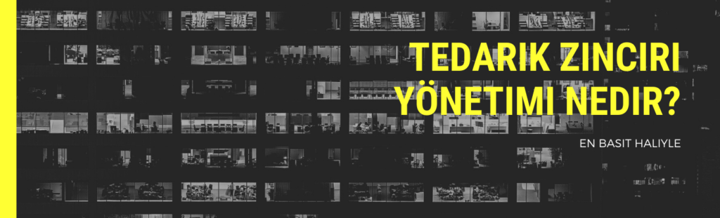 tedarik zinciri yönetimi